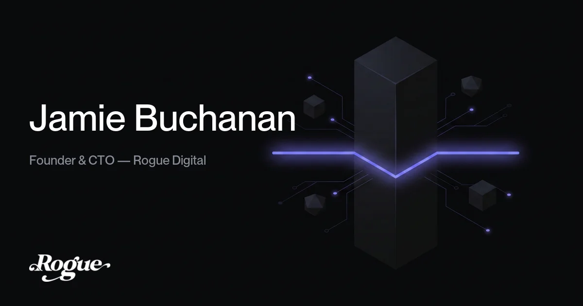 Jamie Buchanan, Founder & CTO, Rogue Digital